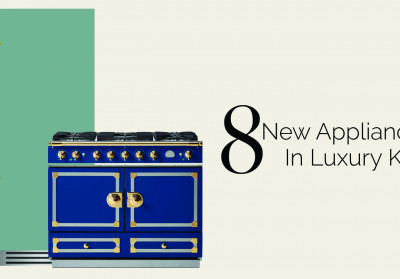 8 New Appliance Trends in Luxury Kitchens