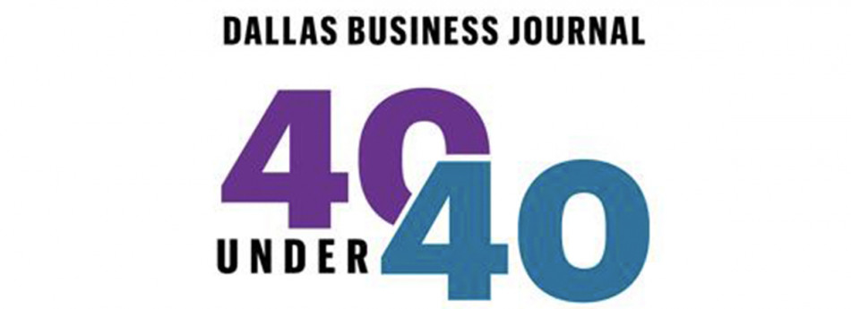 Dallas Business Journal’s 40 Under 40 List